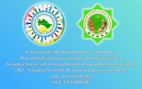 «Biz, Arkadag Serdarly Watanyň  bagtyýar nesilleri»